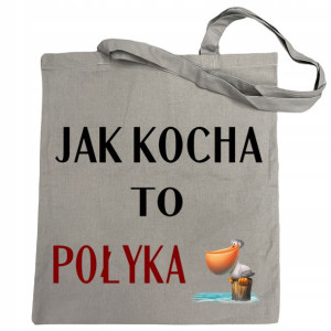 Torba na zakupy nadruk Jak Kocha to Połyka