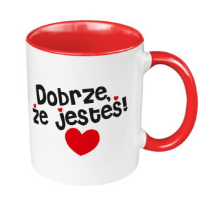 Kubek 330 ml czerwony "Dobrze, że jesteś''.