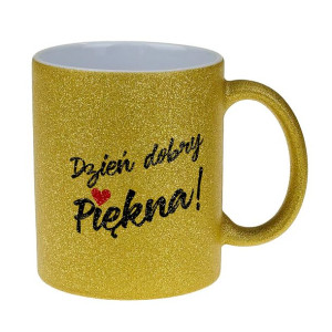 Brokatowy złoty kubek 330 ml  "Dzień dobry Piękna".