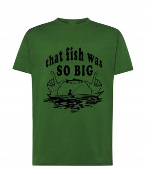 WĘDKARSKI T-Shirt that fish was SO BIG Rozm.3XL