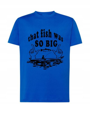 WĘDKARSKI T-Shirt that fish was SO BIG Rozm.M