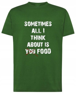 Zabawny T-Shirt jedzenie Think about FOOD r.5XL