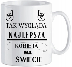 Kubek Na Dzień Kobiet Prezent Żona Dziewczyna