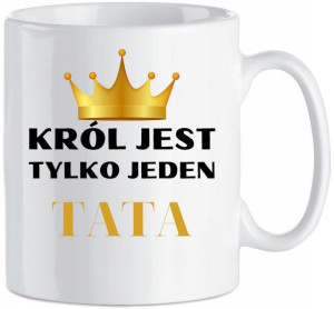 Kubek nadruk Tata Prezent Król 330 ml