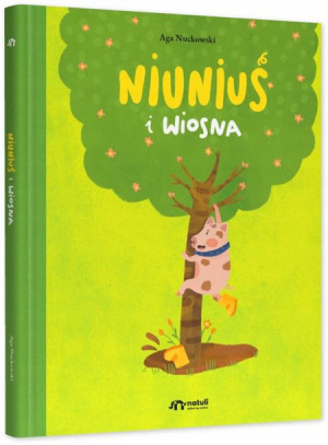Natuli Niuniuś I Wiosna Książka Dla Dzieci Emocje