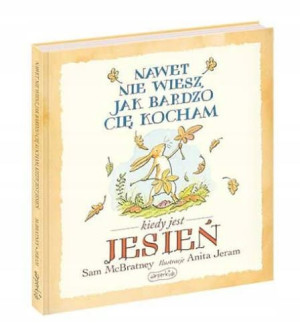 Nawet Nie Wiesz, Jak Bardzo Cię Kocham JESIEŃ