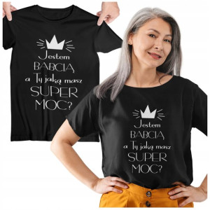 Koszulka Dla Babci Jestem Babcią Masz Supermoc ?