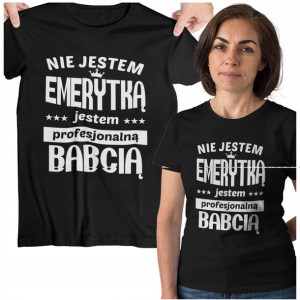 Koszulka Dla Babci Na Prezent Babcia Emerytka