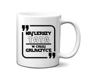 Kubek 300ml Najlepszy TATA w całej Galaktyce