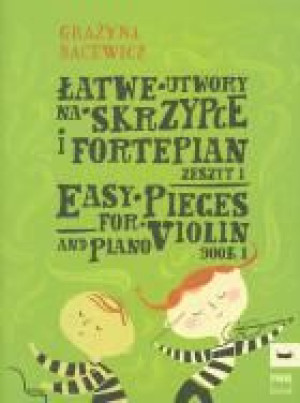 Łatwe utwory na skrzypce i fortepian. Zeszyt 1