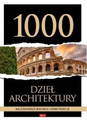 1000 dzieł architektury Najciekawsze budow DRAGON