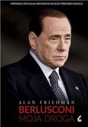 Berlusconi Moja droga SONIA Friedman Alan