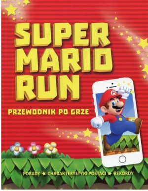 Super Mario Run Przewodnik po grze Chris Scullion
