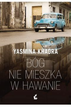 Bóg nie mieszka w Hawanie Yasmina Khadra SONIA