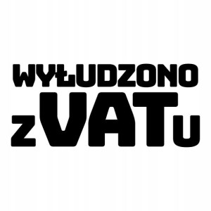 NAKLEJKA na ścianę salon biuro sypialnia WYŁUDZONO Z VATu 10 cm