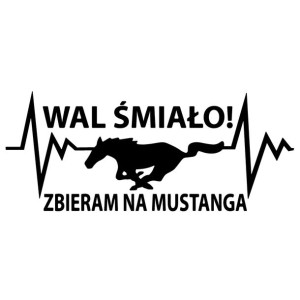 NAKLEJKA na ścianę ZBIERAM NA MUSTANGA 10 cm