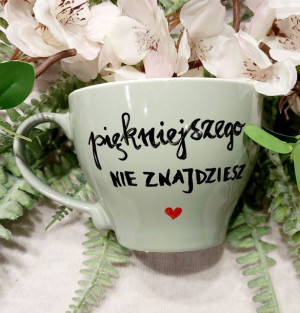 Filiżanka piękniejszego nie znajdziesz! zielona