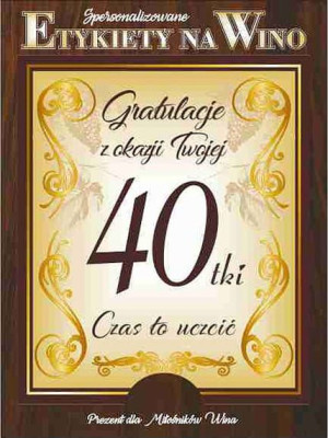 Etykieta Na Wino 40-te Urodziny /40 Lat Gratulacje
