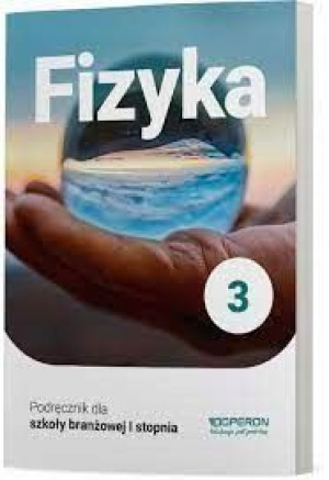 Fizyka 3 BRANŻ OPERON Podręcznik