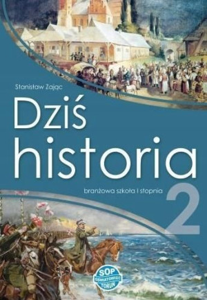 Historia 2 BRANŻ SOP Podręcznik Dziś 2021