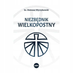 Książka: Niezbędnik Wielkopostny Ks. Wyrzykowski