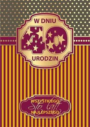 Karnet Pp - W Dniu 40 Urodzin. Wszystkiego Najlepszego. Sto Lat!
