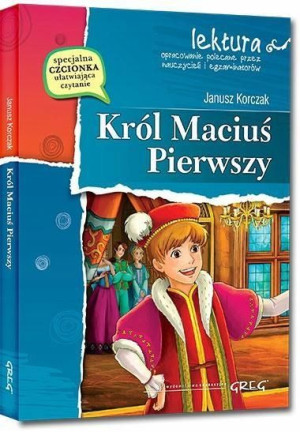 Król Maciuś Pierwszy Janusz Korczak GREG
