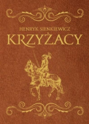 Krzyżacy Henryk Sienkiewicz wyd ekskluzywne DRAGON