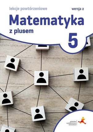Matematyka z plusem 5 GWO Lekcje powtórzeniowe 2