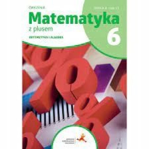 Matematyka z plusem 6 Ćwiczenie B 1/2 Arytmetyka