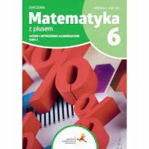 Matematyka z plusem 6 Ćwiczenie A 3/3 Liczby 2