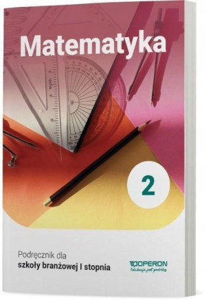 Matematyka 2 Podręcznik BRANŻ OPERON jkx