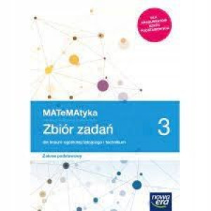 Matematyka 3 LO NE Zbiór zadań podstawowy