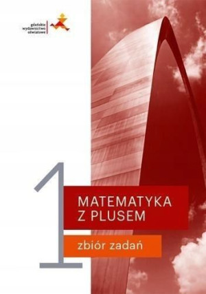 Matematyka z plusem 1 Zbiór zadań podst i rozs jkl