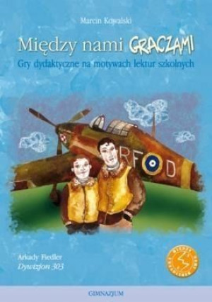 Między nami graczami Dywizjon 303 Marcin Kowalski