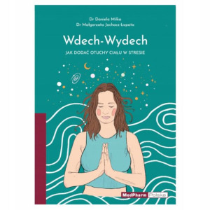 Wdech-Wydech - Jak dodać otuchy ciału w stresie