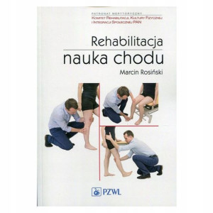 REHABILITACJA - Nauka Chodu - Marcin Rosiński
