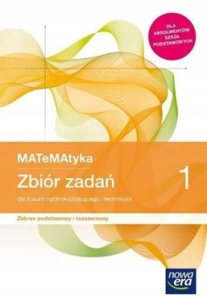 Matematyka 1 LO Zbiór zadań pods i ro NOWA ERA jkl