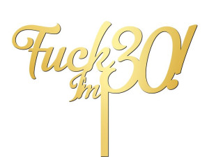 Topper na tort Złote Lustro Fuck Im 18 30 40 50