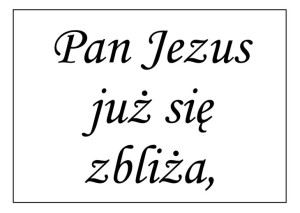 Tabliczki 21x30 Pieśń komunijna Pan Jezus już się zbliża