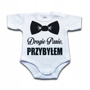 Bodziak z napisem Drogie Panie, PRZYBYŁEM - 68 kr