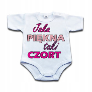 Bodziak z napisem Jaka piękna taki czort - 68 kr