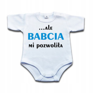 Body z napisem Ale babcia mi pozwoliła - 80 kr