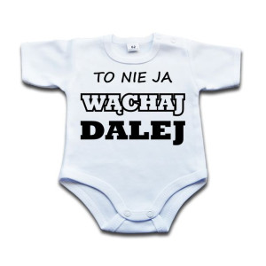 BODY z napisem To nie ja WĄCHAJ DALEJ - 68 kr