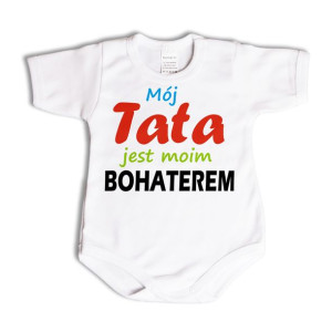 Mój TATA jest moim bohaterem - body niemowlęce 74