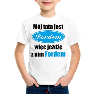 Mój tata jest LORDEM koszulka FORD - 12-14