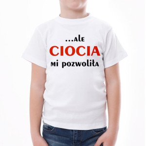 KOSZULKA dziecięca Ale ciocia mi pozwoliła 86-92