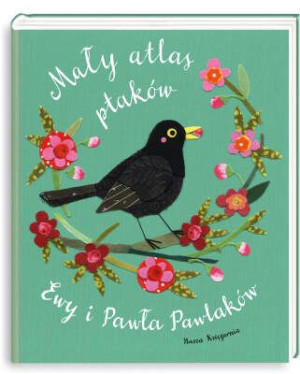 Książka Mały Atlas Ptaków Ewy I Pawła Pawlaków