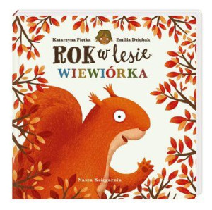 Książka Rok W Lesie. Wiewiórka