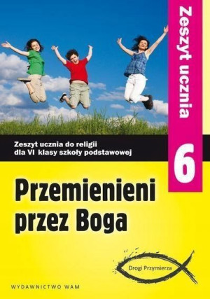 Religia 6 Przemienieni przez Boga WAM Ćwiczenie